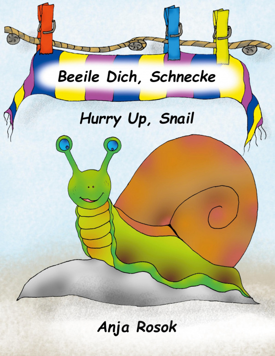 Kniha Beeile Dich Schnecke - Hurry Up, Snail 