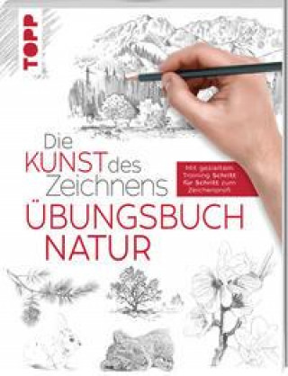 Книга Die Kunst des Zeichnens - Natur Übungsbuch 