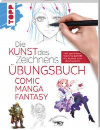 Carte Die Kunst des Zeichnens - Comic Manga Fantasy Übungsbuch 