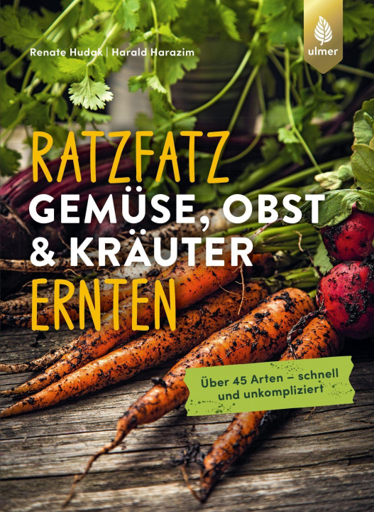 Kniha Ratzfatz Gemüse, Obst & Kräuter ernten Harald Harazim