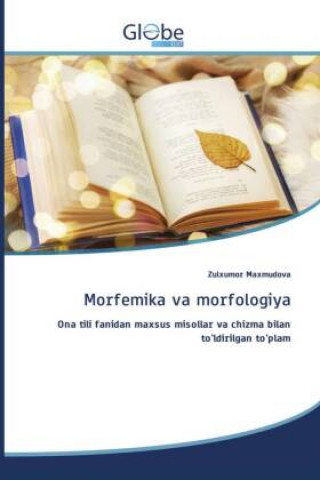 Könyv Morfemika va morfologiya ZULXUMOR MAXMUDOVA