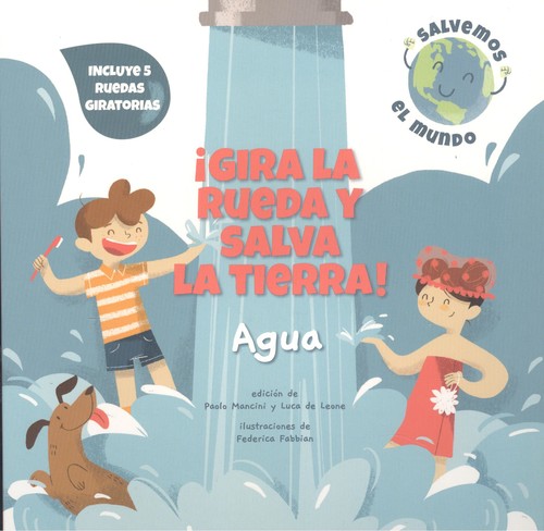 Kniha ¡GIRA LA RUEDA Y SALVA LA TIERRA AGUA! (VVKIDS PAOLO MANCINI