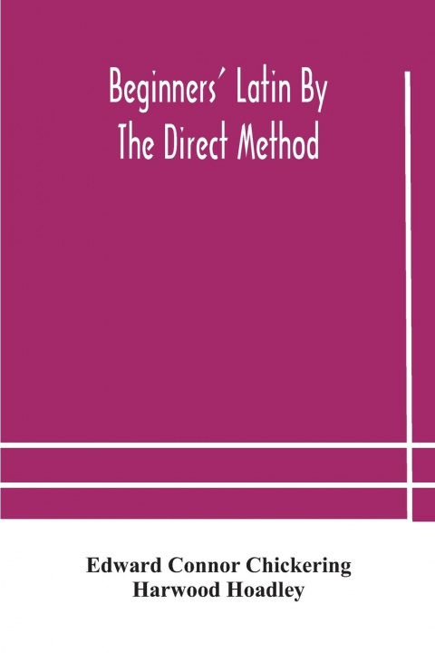 Knjiga Beginners' Latin by the direct method E CONNOR CHICKERING
