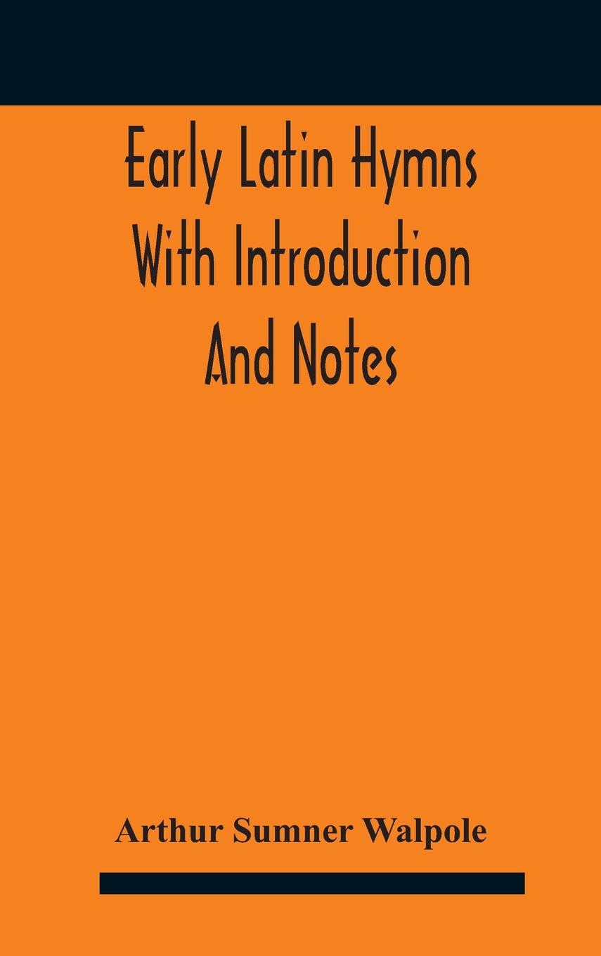 Knjiga Early Latin hymns With Introduction And Notes ARTH SUMNER WALPOLE