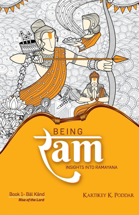 Knjiga Being Rama KARTIKEY K. PODDAR