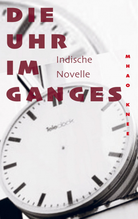 Knjiga Die Uhr im Ganges Mhao Knee