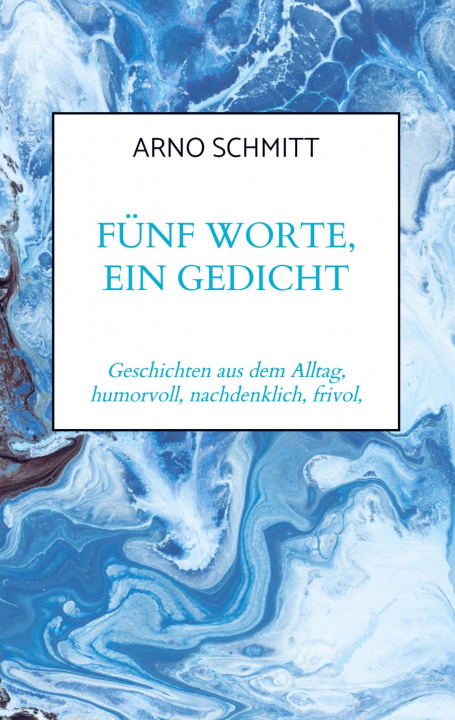 Kniha Fünf Worte, ein Gedicht Arno Schmitt