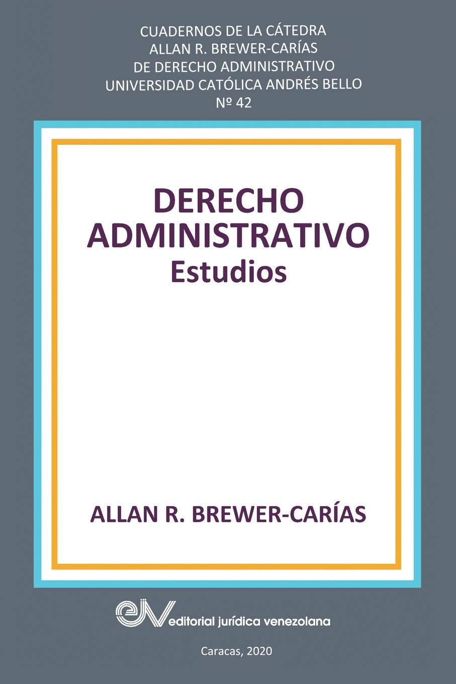 Kniha DERECHO ADMINISTRATIVO. Estudios BREWER-CARIAS Allan R. BREWER-CARIAS
