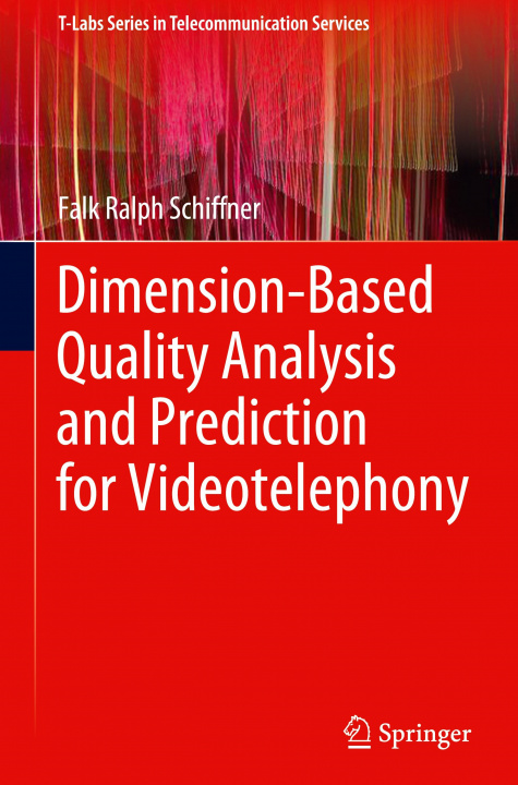 Kniha Dimension-Based Quality Analysis and Prediction for Videotelephony 