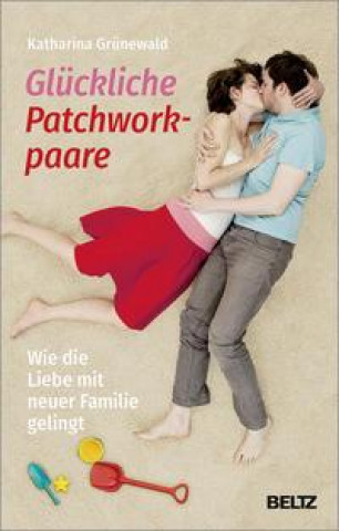 Knjiga Glückliche Patchworkpaare Katharina Grünewald