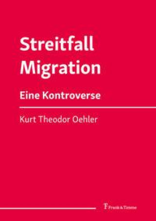 Kniha Streitfall Migration Kurt Theodor Oehler