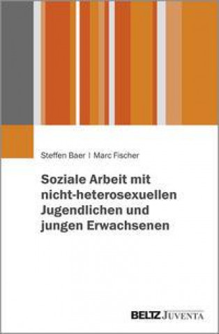 Knjiga Soziale Arbeit mit nicht-heterosexuellen Jugendlichen und jungen Erwachsenen Marc Fischer