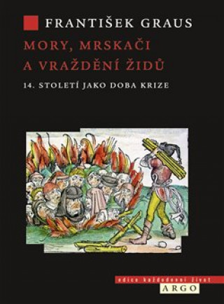 Książka Mor, flagelanti a vraždění Židů František Graus