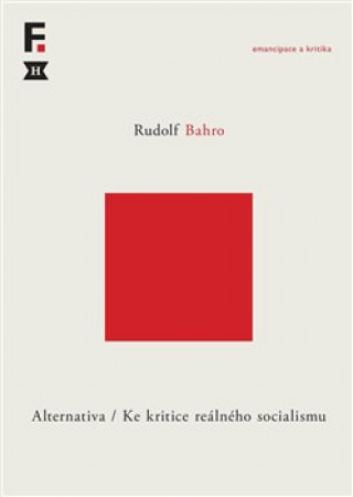 Könyv Alternativa. Ke kritice reálného socialismu Rudolf Bahro