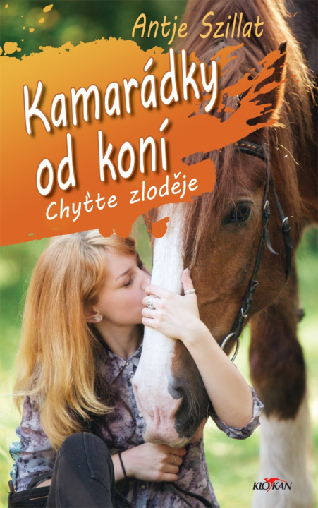 Kniha Kamarádky od koní Chyťte zloděje Antje Szillatová