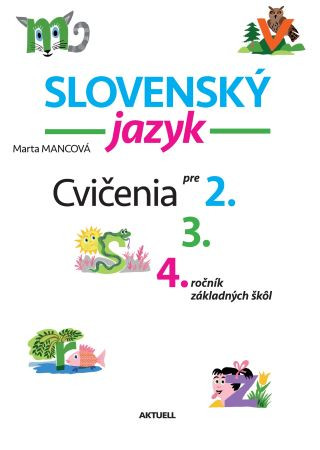 Książka Slovenský jazyk Cvičenia pre 2., 3., 4. ročník základných škôl Marta Mancová