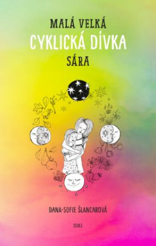 Kniha Malá velká cyklická dívka Sára Dana-Sofie Šlancarová