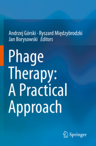 Carte Phage Therapy: A Practical Approach Jan Borysowski
