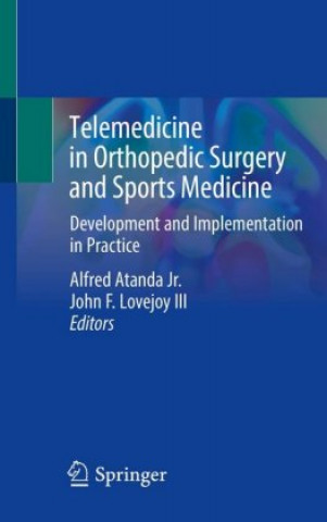 Carte Telemedicine in Orthopedic Surgery and Sports Medicine Alfred Atanda Jr.