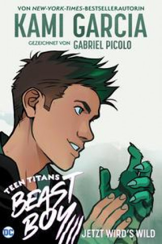 Kniha Teen Titans: Beast Boy - Jetzt wird's wild Gabriel Picolo