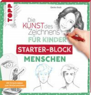 Kniha Die Kunst des Zeichnens für Kinder Starter-Block - Menschen 