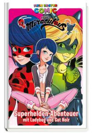 Könyv Mein erster Comic: Miraculous: Superhelden-Abenteuer mit Ladybug und Cat Noir 
