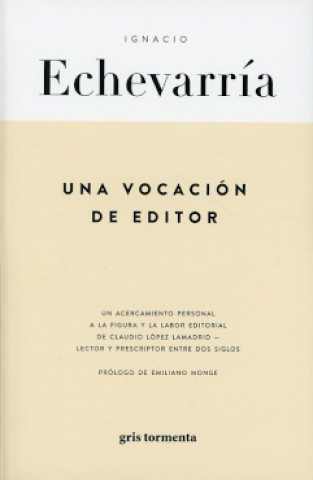Könyv UNA VOCACION DE EDITOR IGNACIO ECHEVARRIA