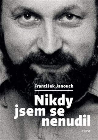 Knjiga Nikdy jsem se nenudil František Janouch