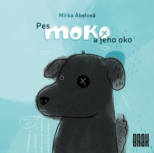 Knjiga Pes Moko a jeho oko Mirka Ábelová