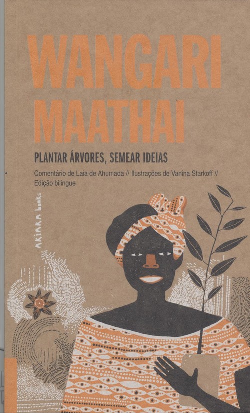 Hanganyagok Wangari Maathai: Plantar árvores, semear ideias WANGARI MAATHAI