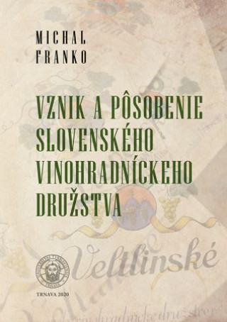 Kniha Vznik a pôsobenie slovenského vinohradníckeho družstva Michal Franko
