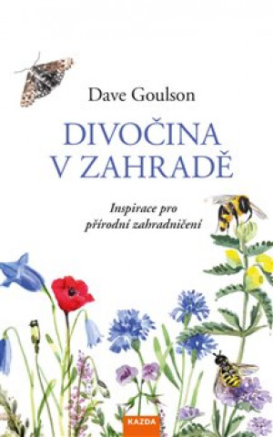 Kniha Divočina v zahradě Dave Goulson