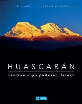 Book Huascarán Zastavení po padesáti letech Jiří Hladík
