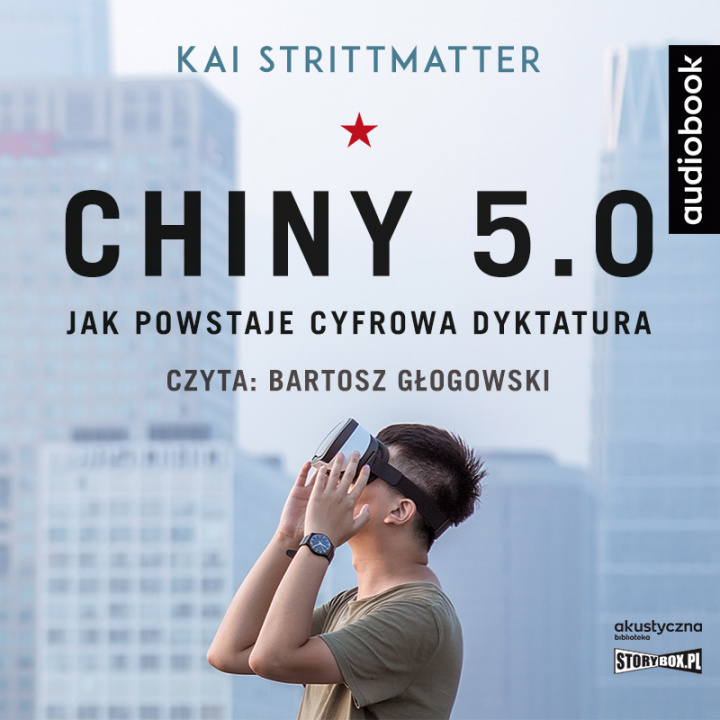 Book CD MP3 Chiny 5.0. Jak powstaje cyfrowa dyktatura Kai Strittmatter