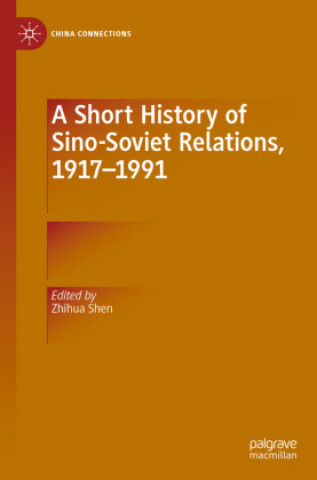 Carte Short History of Sino-Soviet Relations, 1917-1991 
