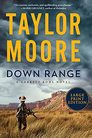 Kniha Down Range: A Garrett Kohl Novel Taylor Moore