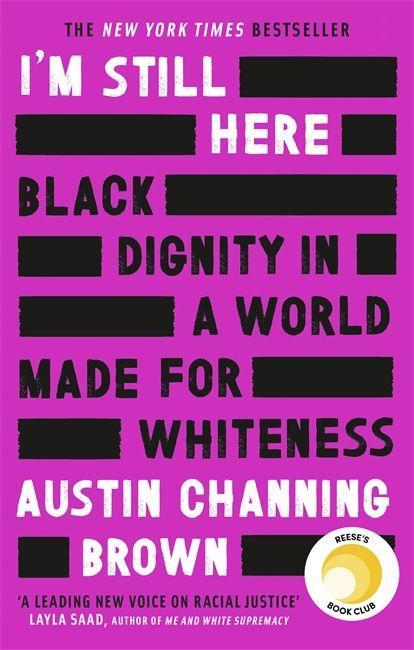 Kniha I'm Still Here: Black Dignity in a World Made for Whiteness Austin Channing Brown