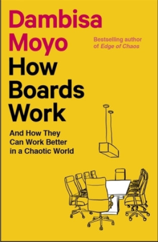 Book How Boards Work DAMBISA MOYO