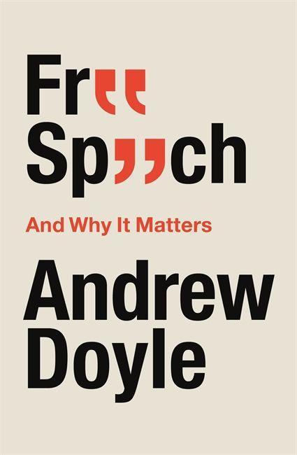Carte Free Speech And Why It Matters Andrew Doyle