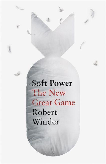 Книга Soft Power Robert Winder