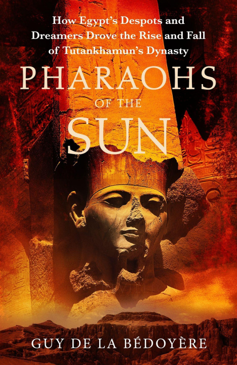 Knjiga Pharaohs of the Sun GUY DE LA B DOY RE