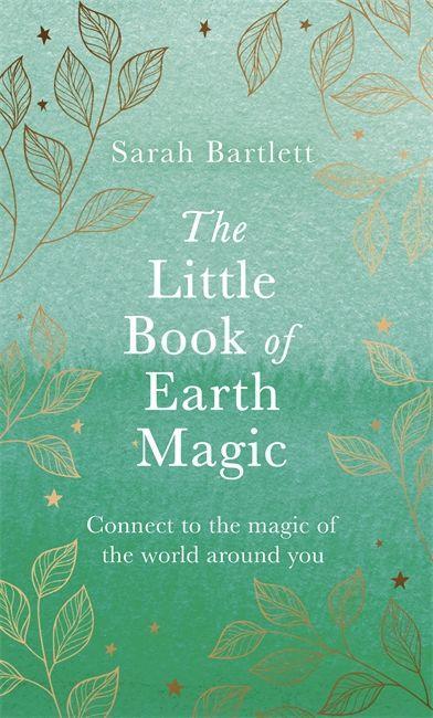 Kniha Little Book of Earth Magic Sarah Bartlett