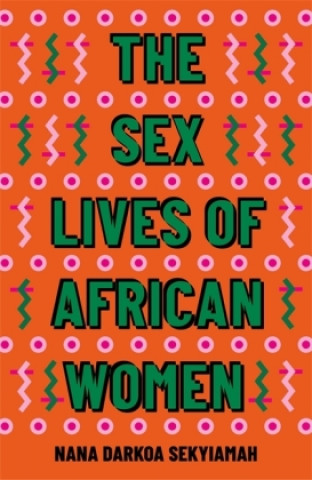 Książka Sex Lives of African Women Nana Darkoa Sekyiamah