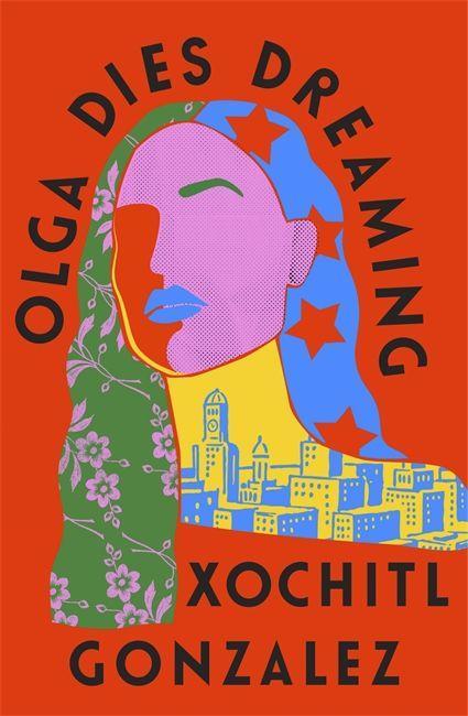 Kniha Olga Dies Dreaming XOCHITL GONZALEZ
