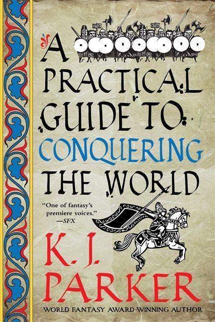 Kniha Practical Guide to Conquering the World K. J. Parker