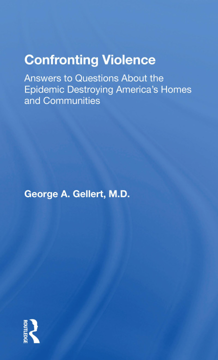 Knjiga Confronting Violence George A. Gellert