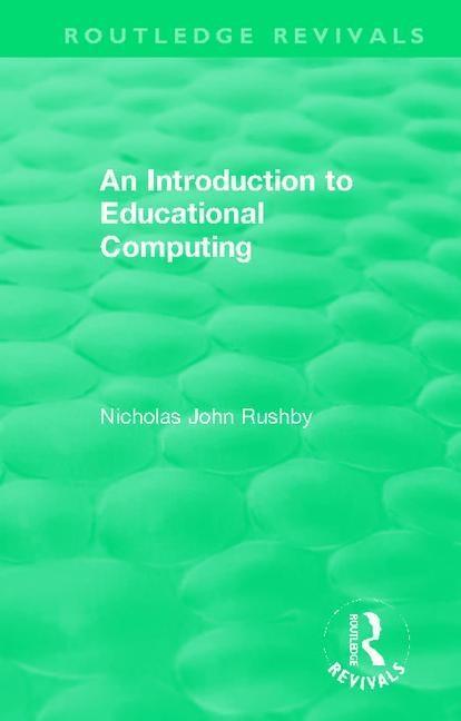 Knjiga Introduction to Educational Computing Nicholas John Rushby