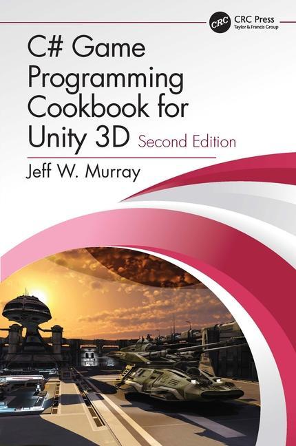 Kniha C# Game Programming Cookbook for Unity 3D Murray