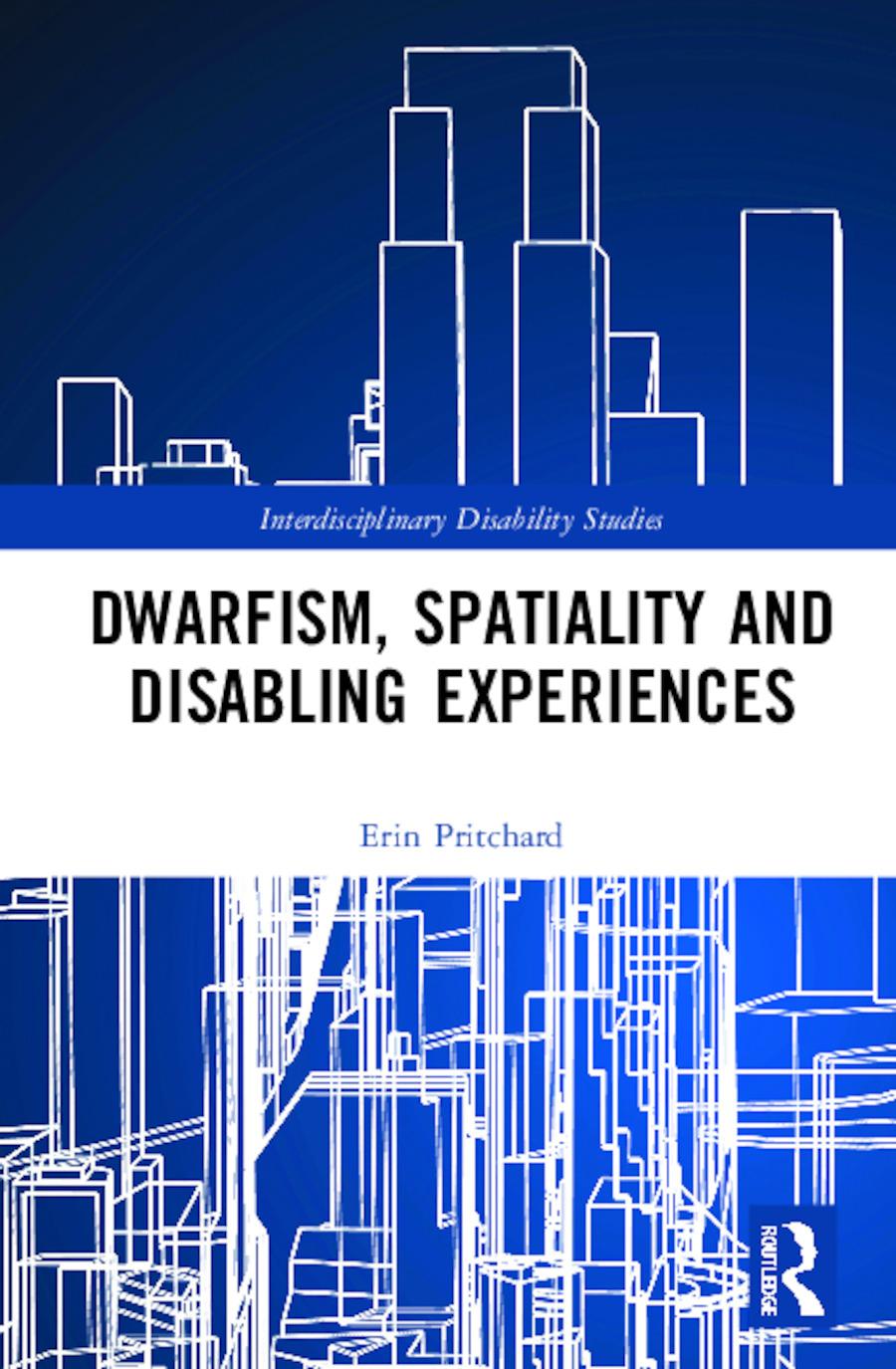 Knjiga Dwarfism, Spatiality and Disabling Experiences Erin Pritchard