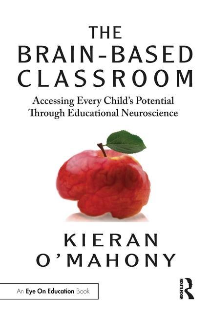 Könyv Brain-Based Classroom Kieran O'Mahony